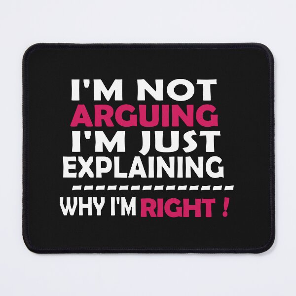 Item preview, I'm Not Arguing I'm Just Explaining Why I'm Right,Funny Sarcasm, Funny Jokes, designed and sold by Souna's  Store.