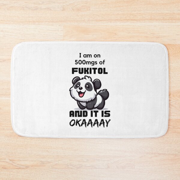 Item preview,  I'm On 500mgs Of Fukitol, and it is ok, happy panda feels Okaaaay, high panda designed and sold by Moe-Hagag.