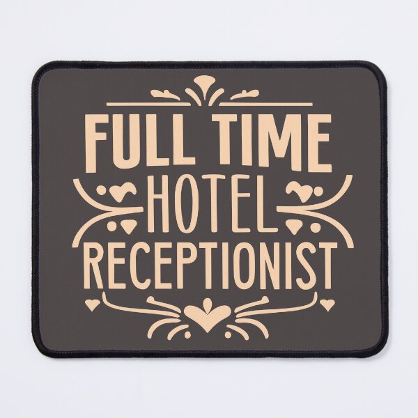 Item preview, Full Time Hotel Receptionist designed and sold by GlobalDesigns-.