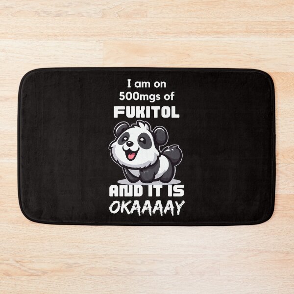 Item preview, I'm On 500mgs Of Fukitol, and it is ok, happy panda feels Okaaaay, high panda, white writing designed and sold by Moe-Hagag.