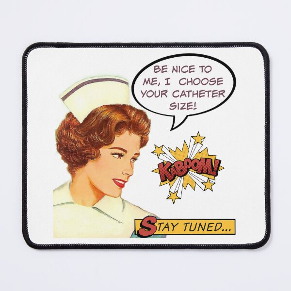 Item preview, Be Nice To Me, I Choose Your Catheter Size! Nurse Humor designed and sold by SSustainable.