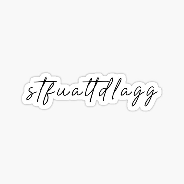 STFUATTDLAGG Sticker, Romance Book Lover Booktok Kindle Bookish, Reading, Bookish Lovers Sticker
