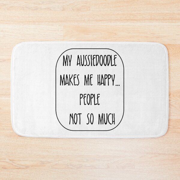 Item preview, Aussiedoodle - My Aussiedoodle Makes Me Happy...People Not So Much designed and sold by defimo.