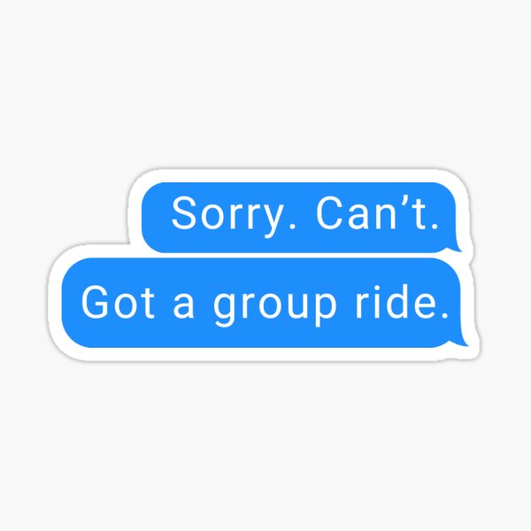 Sorry. Can't. Sticker