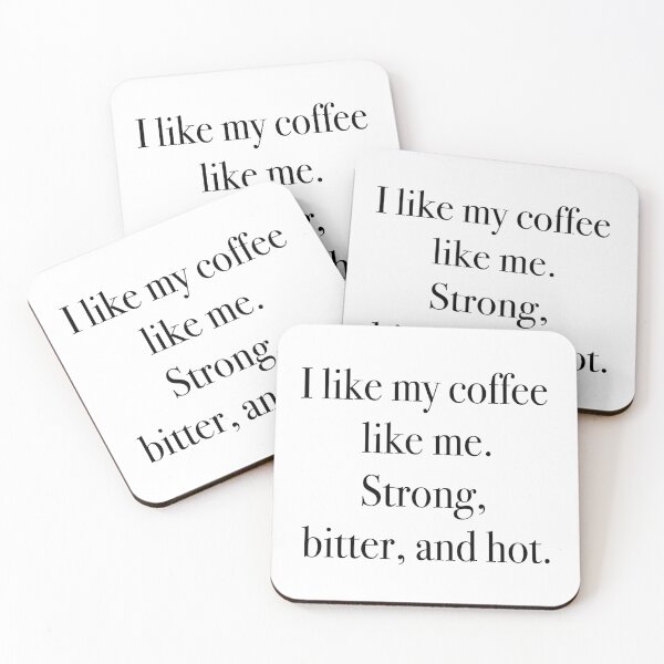 Item preview, I like my coffee like me. Strong, bitter, and hot. designed and sold by Mysterious Goose .