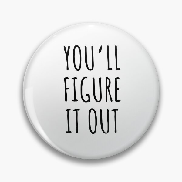 Item preview, You'll figure It Out designed and sold by mancikart.