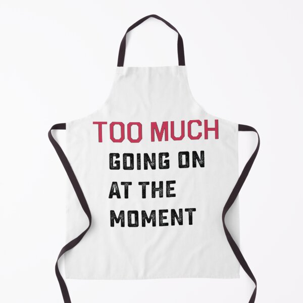 Item preview, Too Much Going On At The Moment designed and sold by Flirt-Teez.