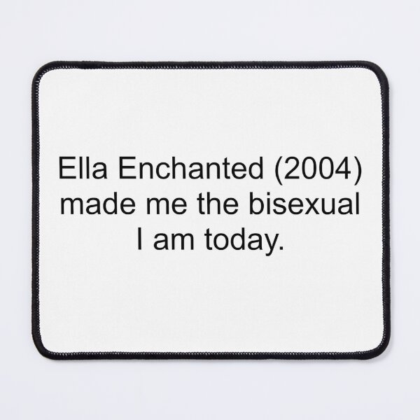 Artikelvorschau, Ella Enchanted (2004) hat mich zu dem Bisexuellen gemacht, der ich heute bin. entworfen und verkauft von cowbpy-art.