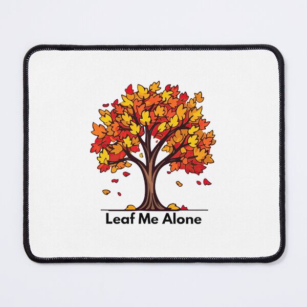 Item preview, Leaf Me Alone designed and sold by BetterDesigners.