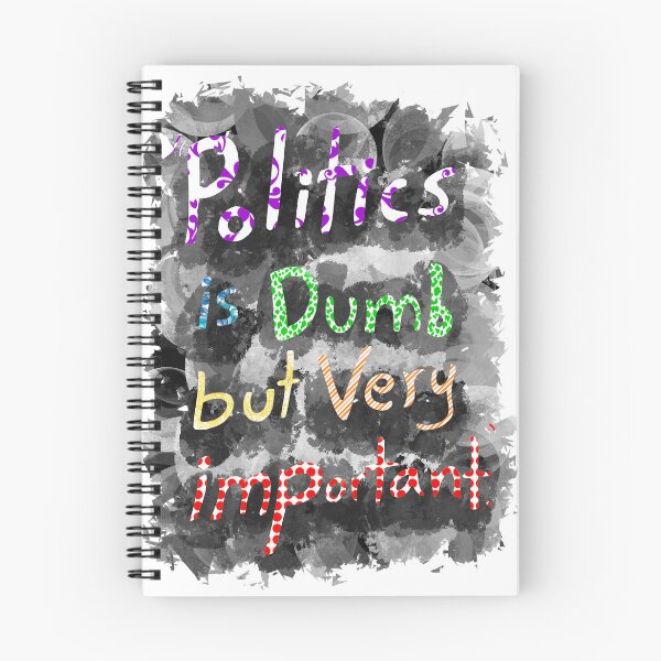 Item preview, Politics is Dumb but very important designed and sold by MorFun.