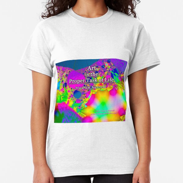 Art is the Proper Task of Life Classic T-Shirt