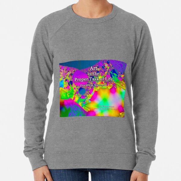 Art is the Proper Task of Life Lightweight Sweatshirt