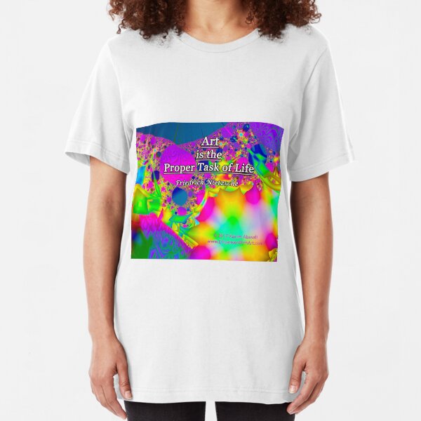 Art is the Proper Task of Life Slim Fit T-Shirt