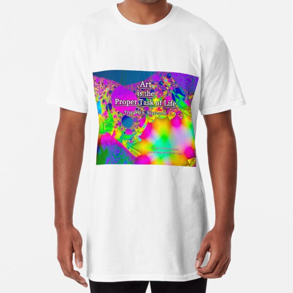 Art is the Proper Task of Life Long T-Shirt
