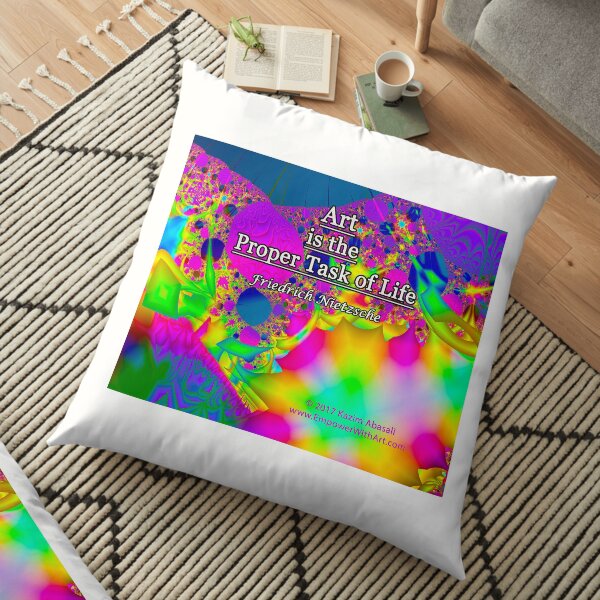 Art is the Proper Task of Life Floor Pillow