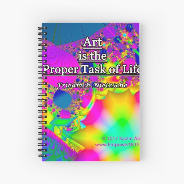 Art is the Proper Task of Life Spiral Notebook