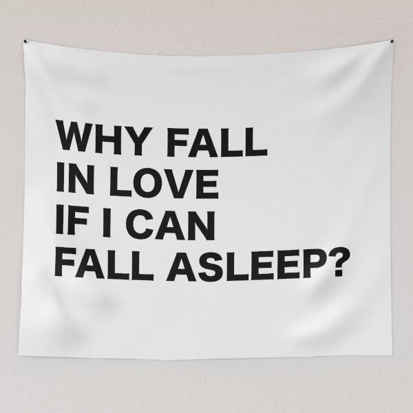 Item preview, Why Fall in Love if I can Fall asleep? Funny quote humor typography tumblr designed and sold by vanessavolk.
