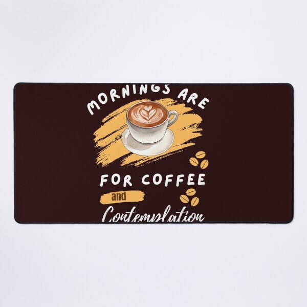 Item preview, Mornings are for Coffee and Contemplation designed and sold by ishitastore08.