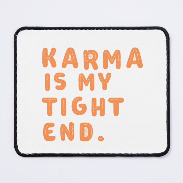 Item preview, Karma is My Tight End designed and sold by Full  Game.