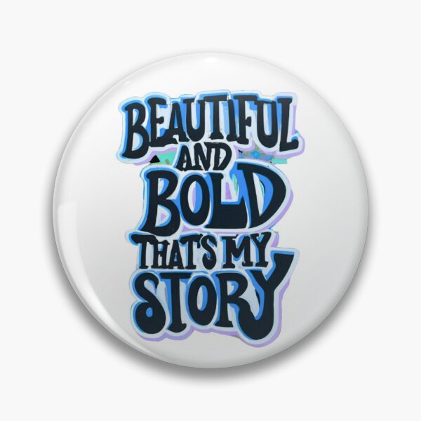Item preview, Beautiful And Bold That's My Story designed and sold by Rell1970.
