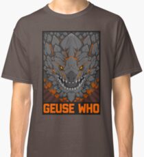 MONSTER HUNTER- Geuse Wer? Classic T-Shirt