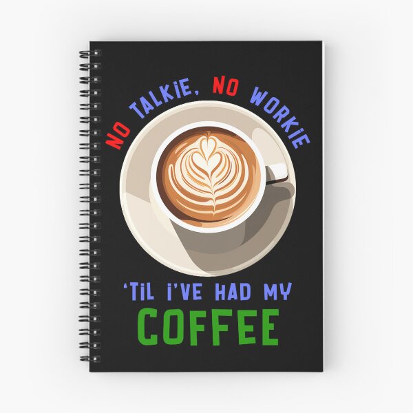 Item preview, No talkie, no workie, 'til I've had my coffee designed and sold by SideSignal.