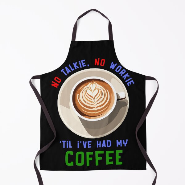 Item preview, No talkie, no workie, 'til I've had my coffee designed and sold by SideSignal.