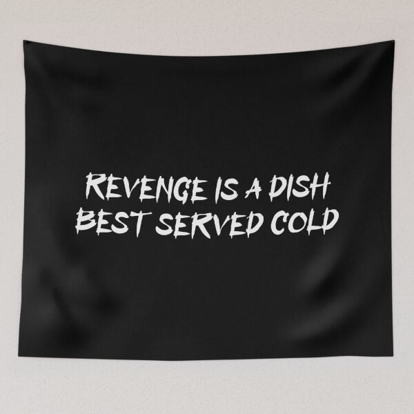 Item preview, REVENGE IS A DISH BEST SERVED COLD designed and sold by JCBA.