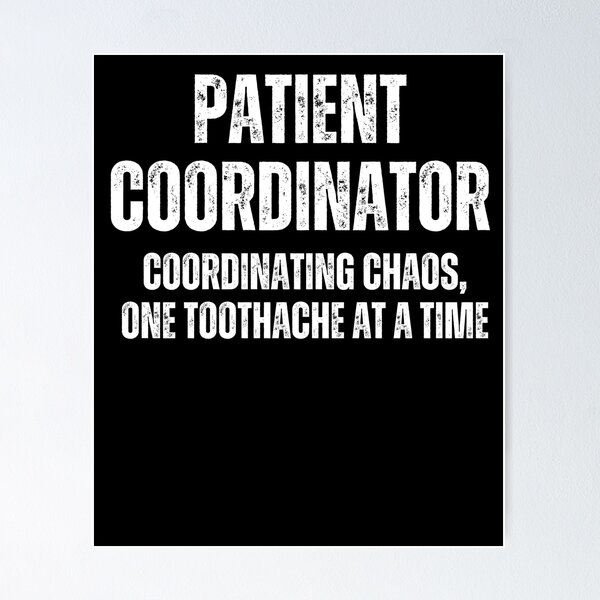 Item preview, Patient Coordinator: Coordinating Chaos, One Toothache at a Time designed and sold by EdytaGister.