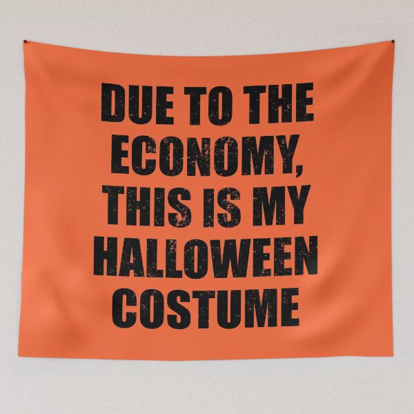 Item preview, DUE TO THE ECONOMY, THIS IS MY HALLOWEEN COSTUME B designed and sold by JCBA.