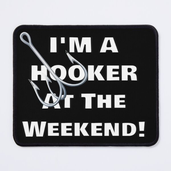 Funny Fishing, Hooker at the Weekend! Poster for Sale by StatementTeesUK