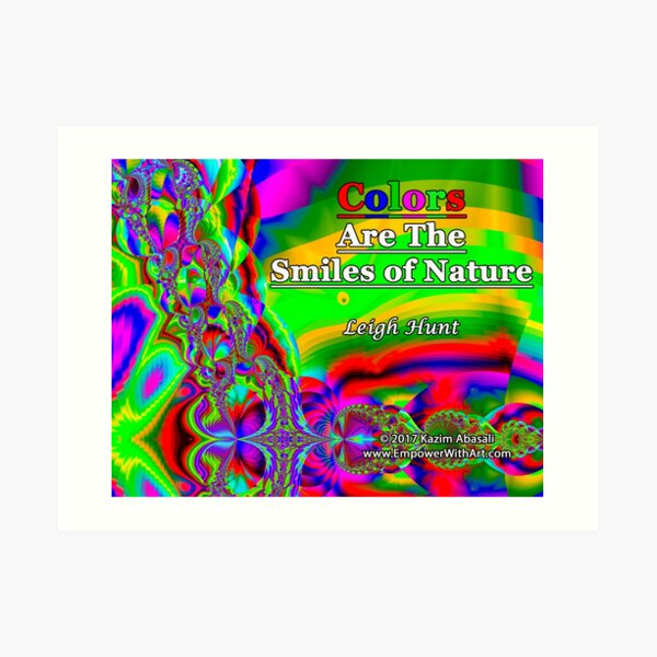 Colors Are The Smiles of Nature Art Print