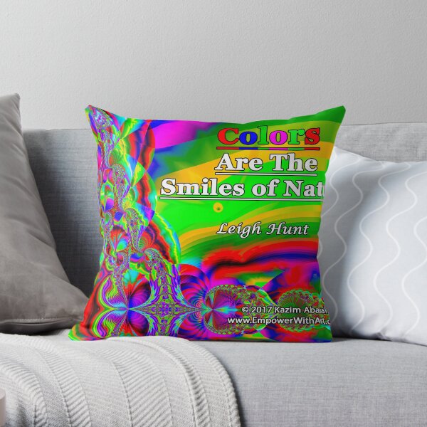Colors Are The Smiles of Nature Throw Pillow