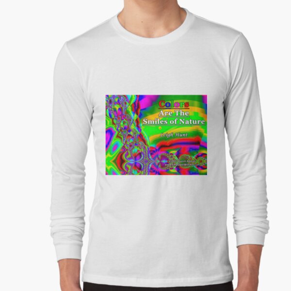 Colors Are The Smiles of Nature Long Sleeve T-Shirt