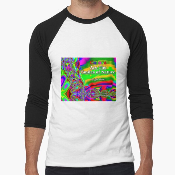 Colors Are The Smiles of Nature Baseball ¾ Sleeve T-Shirt