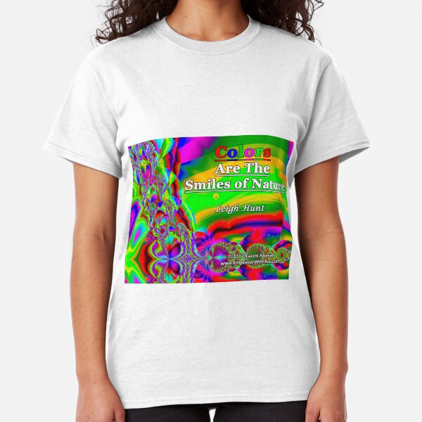Colors Are The Smiles of Nature Classic T-Shirt