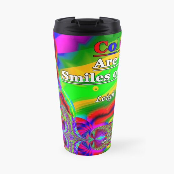 Colors Are The Smiles of Nature Travel Mug