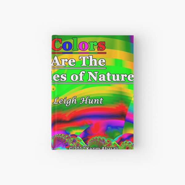 Colors Are The Smiles of Nature Hardcover Journal