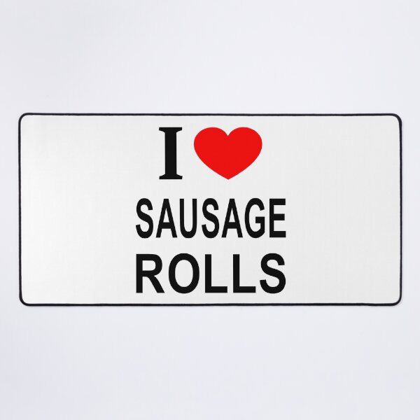 Item preview, I ❤️ SAUSAGE ROLLS I LOVE SAUSAGE ROLLS I HEART SAUSAGE ROLLS designed and sold by usernamenaijan.