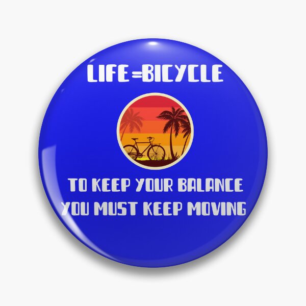 Item preview, Life=Bicycle, to keep your balance you must keep moving designed and sold by IM137.