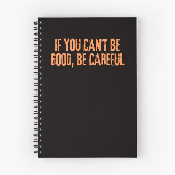 Item preview, if you can't be good, be careful designed and sold by AngelArtss.