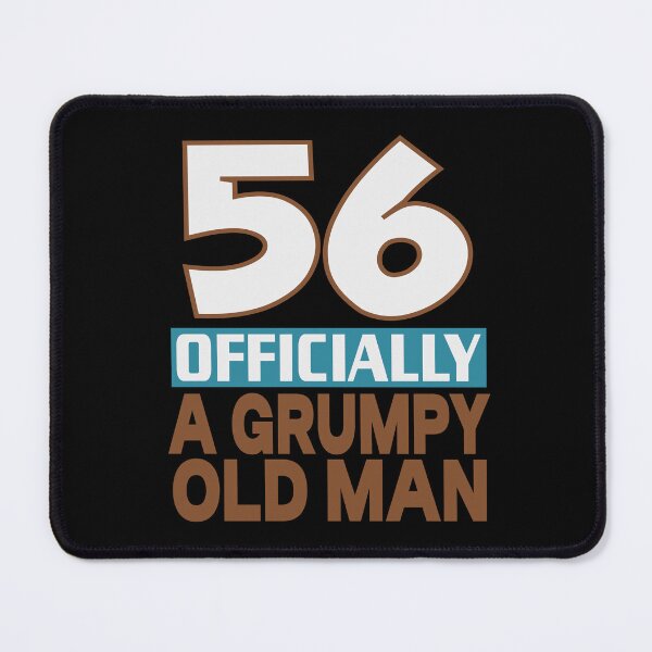 Item preview, 56 officially a grumpy old man designed and sold by giftfromheart.