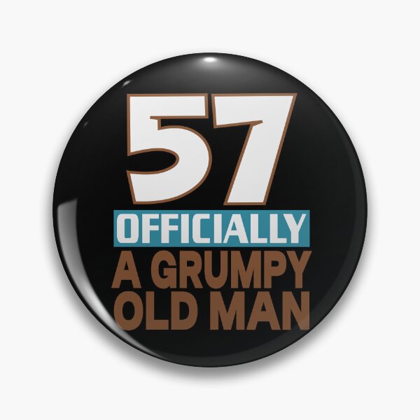 Item preview, 57 officially a grumpy old man designed and sold by giftfromheart.