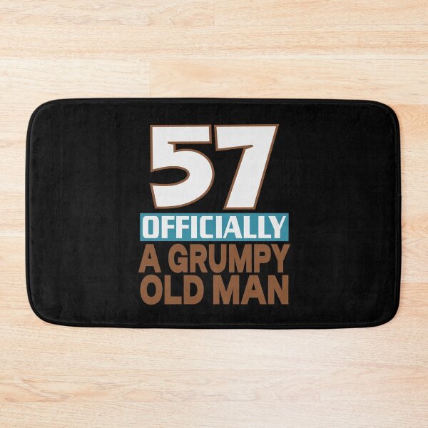 Item preview, 57 officially a grumpy old man designed and sold by giftfromheart.