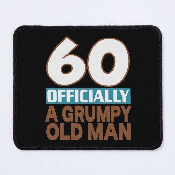 Item preview, 60 officially a grumpy old man designed and sold by giftfromheart.