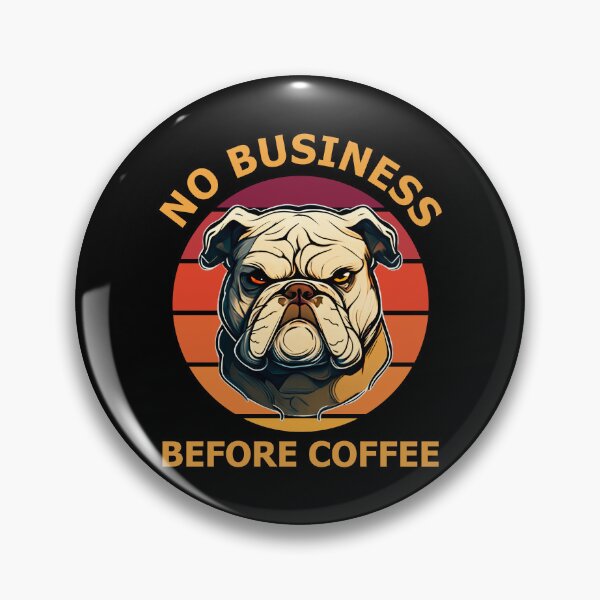 Item preview, NO BUSINESS BEFORE COFFEE designed and sold by Matthias Hoch.