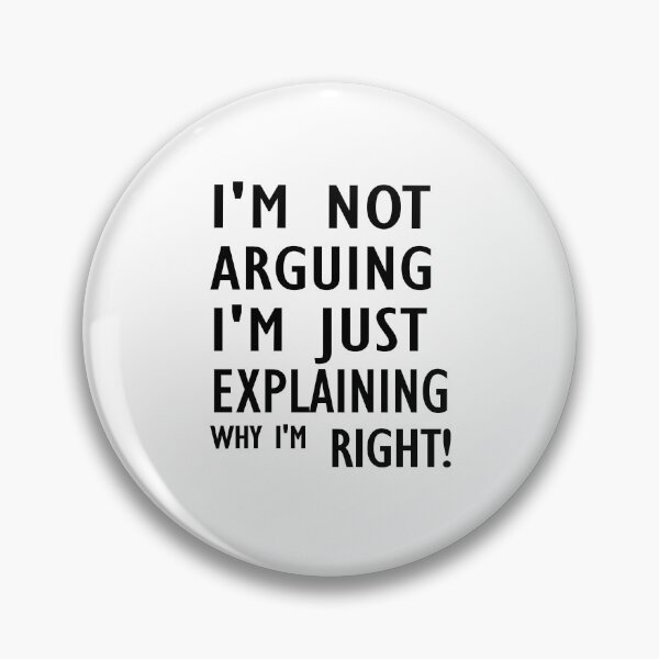 Item preview, I'm Not Arguing I'm Just Explaining Why I'm Right,Funny Sarcasm, Funny Jokes, im not arguing designed and sold by Souna's  Store.