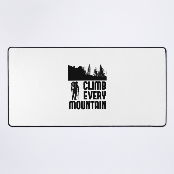 Item preview, Climb every mountain during adventure designed and sold by Be-Adventurous.