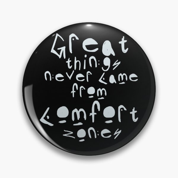 Item preview, Great things Never Came from Confort Zones designed and sold by blackink-design.
