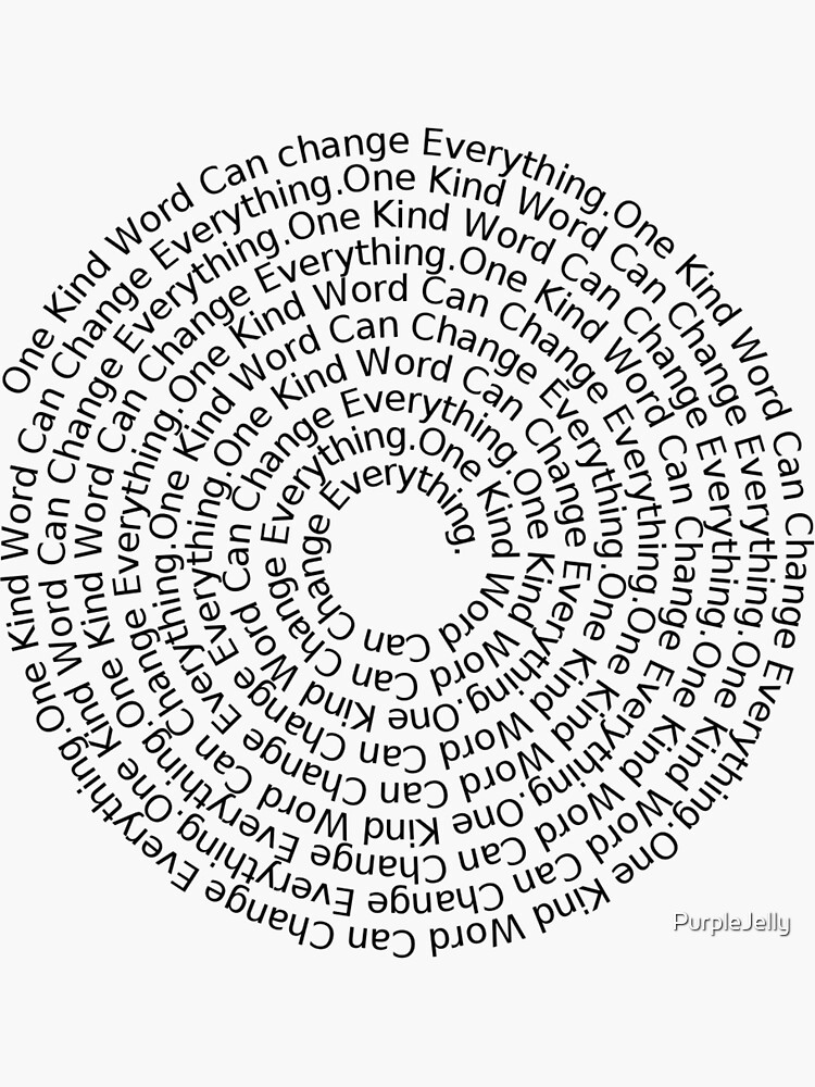 "One kind word can change everything " Sticker for Sale by PurpleJelly